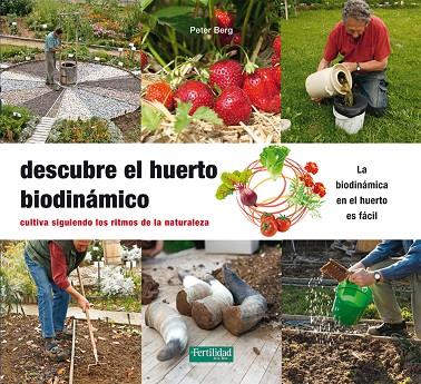 DESCUBRE EL HUERTO BIODINáMICO | 9788494433474 | BERG, PETER | Cooperativa Cultural Rocaguinarda