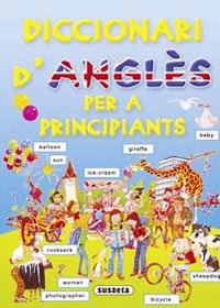 DICCIONARI D'ANGLÈS PER A PRINCIPIANTS | 9788430563579 | SUSAETA, EQUIPO | Cooperativa Cultural Rocaguinarda