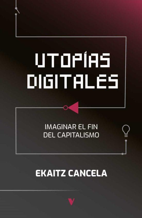 UTOPÍAS DIGITALES | 9788412571554 | CANCELA, EKAITZ | Cooperativa Cultural Rocaguinarda