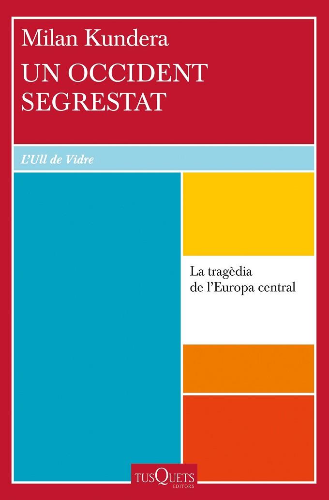 OCCIDENT SEGRESTAT, UN | 9788411072311 | KUNDERA, MILAN | Cooperativa Cultural Rocaguinarda