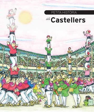 PETITA HISTÒRIA DELS CASTELLERS | 9788499791159 | DURAN I RIU, FINA/PARÍS, JORDI | Cooperativa Cultural Rocaguinarda