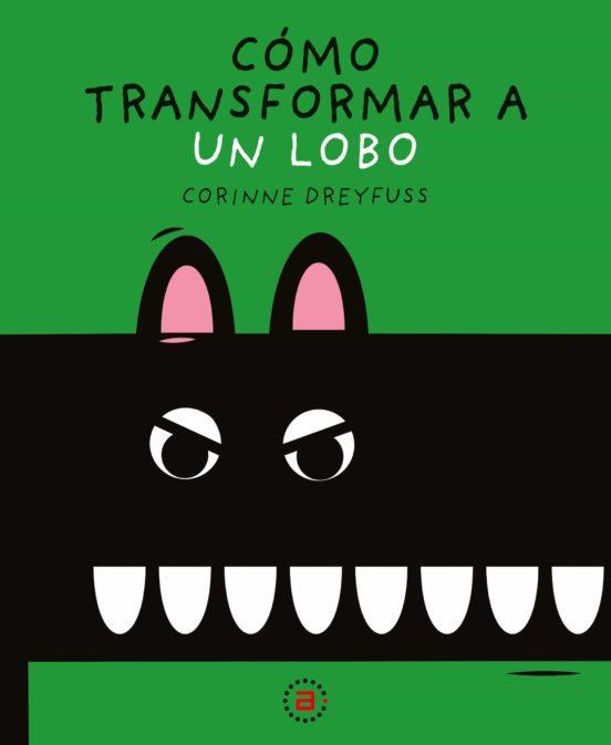CÓMO TRANSFORMAR A UN LOBO | 9788446051541 | DREYFUSS, CORINNE | Cooperativa Cultural Rocaguinarda