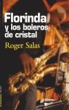 FLORINDA Y LOS BOLEROS DE CRISTAL | 9788479489632 | SALAS,ROGER | Cooperativa Cultural Rocaguinarda