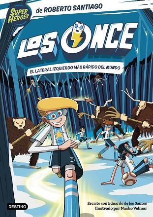 ONCE, LOS 5. EL LATERAL IZQUIERDO MÁS RÁPIDO DEL MUNDO | 9788408271888 | SANTIAGO, ROBERTO/SANTOS MOLINA, EDUARDO DE LOS | Cooperativa Cultural Rocaguinarda