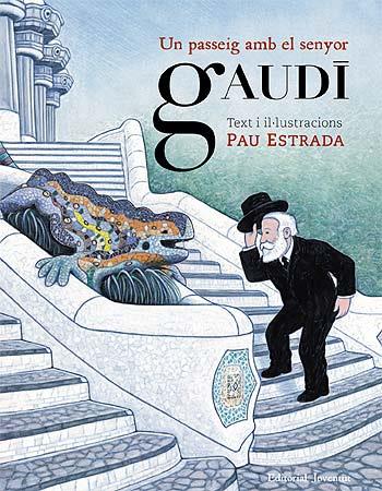 UN PASSEIG AMB EL SENYOR GAUDI | 9788426139535 | ESTRADA, PAU | Cooperativa Cultural Rocaguinarda