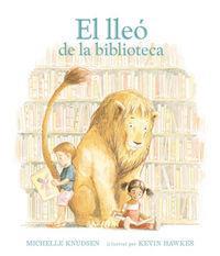 LLEÓ DE LA BIBLIOTECA, EL | 9788493486327 | MICHELLE KNUDSEN | Cooperativa Cultural Rocaguinarda