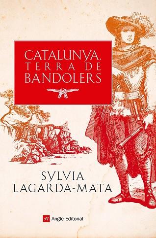 CATALUNYA, TERRA DE BANDOLERS | 9788419017857 | LAGARDA-MATA, SYLVIA | Cooperativa Cultural Rocaguinarda
