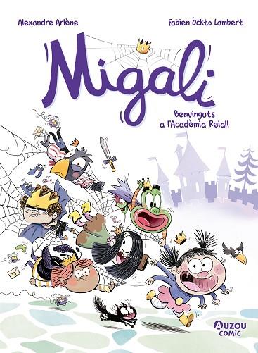 MIGALI - BENVINGUTS A L'ACADÈMIA REIAL! | 9791039557023 | ARLÈNE, ALEXANDRE | Cooperativa Cultural Rocaguinarda