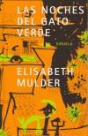 NOCHES DEL GATO VERDE, LAS | 9788478447657 | MULDER, ELISABETH | Cooperativa Cultural Rocaguinarda
