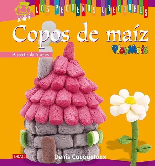 PEQUEÑOS CREADORES, LOS. COPOS DE MAÍZ | 9788498741414 | CAUQUETOUX, DENIS | Cooperativa Cultural Rocaguinarda