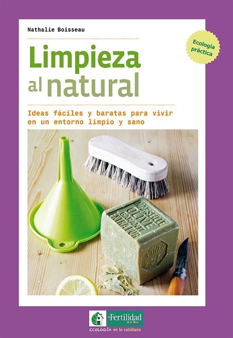 LIMPIEZA AL NATURAL | 9788494433467 | BOISSEAU, NATHALIE | Cooperativa Cultural Rocaguinarda