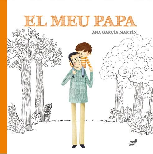 MEU PAPA, EL | 9788416817924 | GARCÍA MARTÍN, ANA | Cooperativa Cultural Rocaguinarda