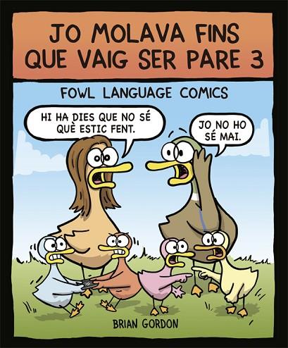 JO MOLAVA FINS QUE VAIG SER PARE 3 | 9788416670864 | GORDON, BRIAN | Cooperativa Cultural Rocaguinarda