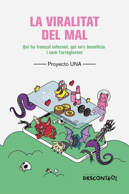 VIRALITAT DEL MAL, LA | 9788418283741 | UNA, PROYECTO | Cooperativa Cultural Rocaguinarda