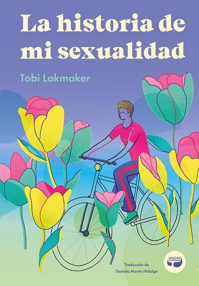 HISTORIA DE MI SEXUALIDAD, LA | 9788419550163 | LAKMAKER, TOBI | Cooperativa Cultural Rocaguinarda