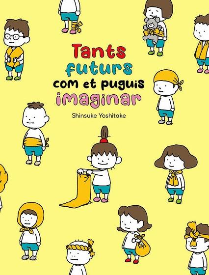 TANTS FUTURS COM ET PUGUIS IMAGINAR | 9788416427871 | YOSHITAKE, SHINSUKE | Cooperativa Cultural Rocaguinarda