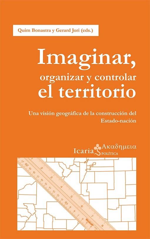IMAGINAR, ORGANIZAR Y CONTROLAR EL TERRITORIO | 9788498885613 | BONASTRE TOLÓS, QUIM/JORI GARCÍA, GERARD | Cooperativa Cultural Rocaguinarda