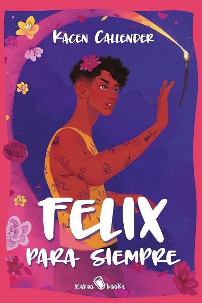 FELIX PARA SIEMPRE | 9788412318982 | CALLENDER, KACEN | Cooperativa Cultural Rocaguinarda