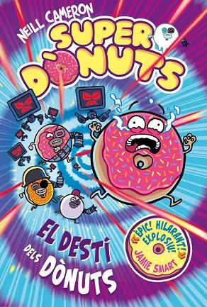 SUPERDÒNUTS 3 - EL DESTÍ DELS DÒNUTS | 9788448875299 | CAMERON, NEILL | Cooperativa Cultural Rocaguinarda