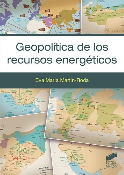 GEOPOLÍTICA DE LOS RECURSOS ENERGÉTICOS | 9788413571348 | MARTÍN-RODA, EVA MARÍA | Cooperativa Cultural Rocaguinarda