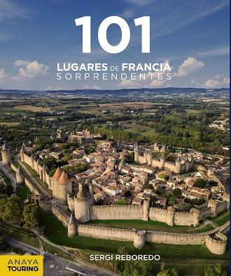 101 LUGARES DE FRANCIA SORPRENDENTES | 9788491583639 | REBOREDO MANZANARES, SERGI | Cooperativa Cultural Rocaguinarda
