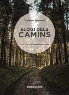 ELOGI DELS CAMINS | 9788415315872 | EKELUND, TOBJORN | Cooperativa Cultural Rocaguinarda