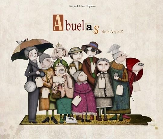 ABUELAS DE LA A A LA Z | 9788448834722 | DIAZ REGUERA,RAQUEL | Cooperativa Cultural Rocaguinarda