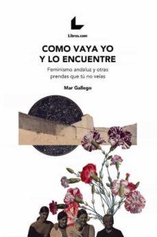 COMO VAYA YO Y LO ENCUENTRE | 9788418527067 | GALLEGO, MAR | Cooperativa Cultural Rocaguinarda