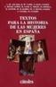 TEXTOS PARA LA HISTORIA DE LAS MUJERES EN ESPAÑA | 9788437612430 | ANONIMAS Y COLECTIVAS | Cooperativa Cultural Rocaguinarda