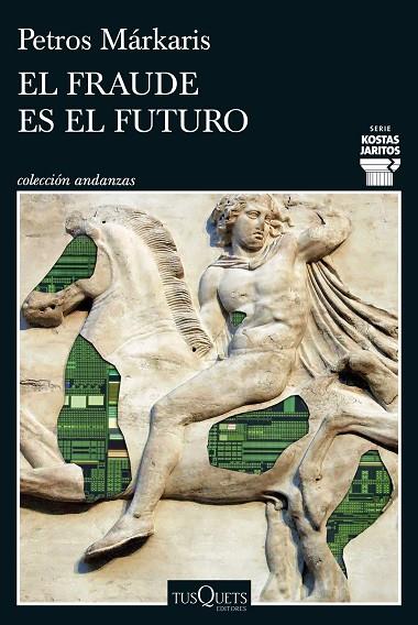 FRAUDE ES EL FUTURO, EL (SERIE KOSTAS JARITOS 17) | 9788411077699 | MÁRKARIS, PETROS | Cooperativa Cultural Rocaguinarda