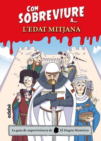 COM SOBREVIURE A L'EDAT MITJANA | 9788468356532 | EL FISGÓN HISTÓRICO | Cooperativa Cultural Rocaguinarda