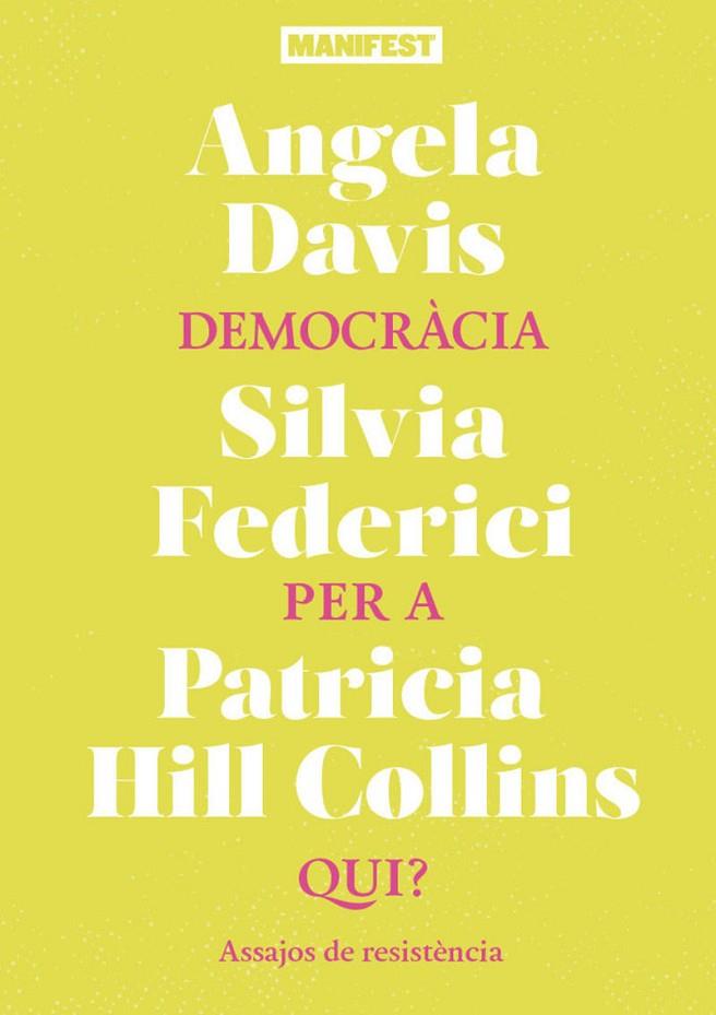 DEMOCRÀCIA PER A QUI? | 9788419719973 | DAVIS, ANGELA;FEDERICI, SILVIA ;HILL COLLINS, PATRICIA | Cooperativa Cultural Rocaguinarda