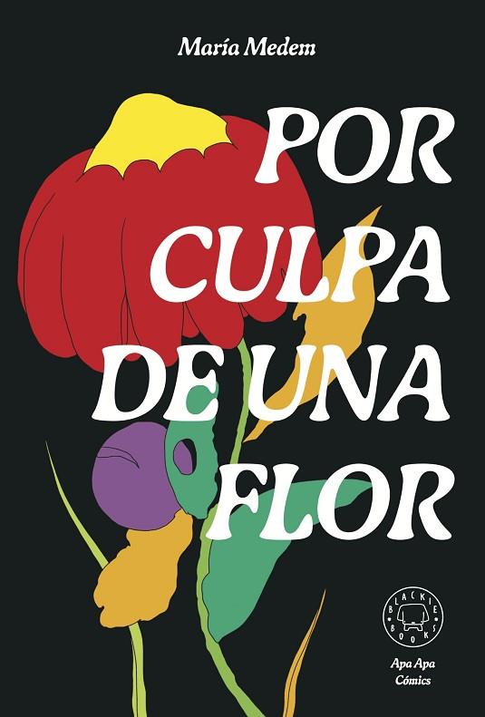 POR CULPA DE UNA FLOR. NUEVA EDICIÓN. | 9788410025608 | MEDEM, MARÍA | Cooperativa Cultural Rocaguinarda