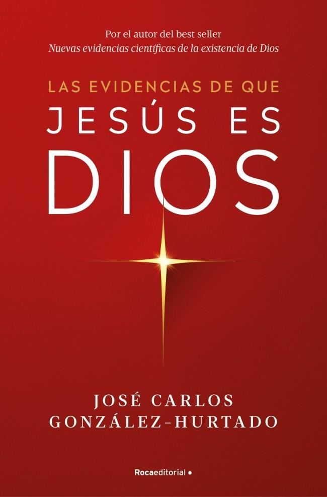 LAS EVIDENCIAS DE QUE JESÚS ES DIOS | 9788410274624 | GONZÁLEZ-HURTADO, JOSÉ CARLOS | Cooperativa Cultural Rocaguinarda
