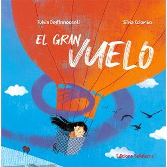 GRAN VUELO, EL | 9788418723766 | DEGLLNNOCENTI, FULVIA; COLOMBO, SILVIA | Cooperativa Cultural Rocaguinarda