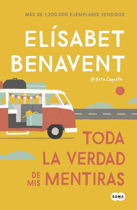TODA LA VERDAD DE MIS MENTIRAS | 9788491291893 | BENAVENT, ELÍSABET | Cooperativa Cultural Rocaguinarda