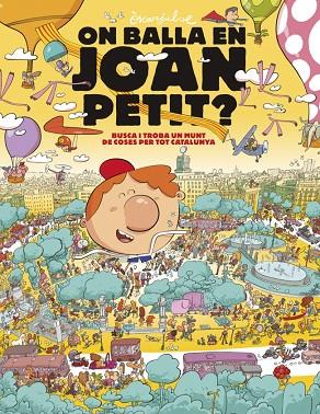 ON BALLA EN JOAN PETIT? BUSCA I TROBA UN MUNT DE COSES PER TOT CATALUNYA | 9788448870232 | JULVE, ÒSCAR | Cooperativa Cultural Rocaguinarda