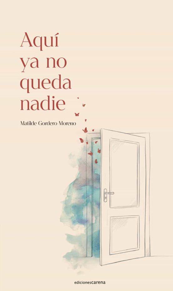 AQUÍ YA NO QUEDA NADIE | 9788418323362 | GORDERO-MORENO, MATILDE | Cooperativa Cultural Rocaguinarda