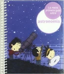 ASTRONOMIA LA MEVA PRIMERA GUIA | 9788424629373 | Cooperativa Cultural Rocaguinarda