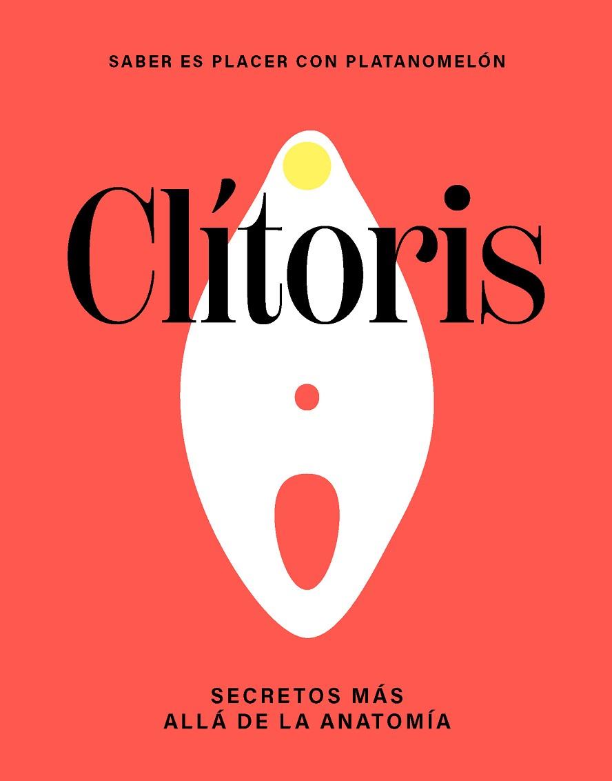CLÍTORIS: SECRETOS MÁS ALLÁ DE LA ANATOMÍA | 9788419043290 | PLATANOMELÓN | Cooperativa Cultural Rocaguinarda