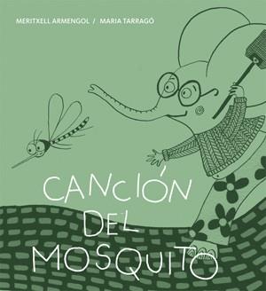 CANCIÓN DEL MOSQUITO | 9788424643294 | ARMENGOL, MERITXELL | Cooperativa Cultural Rocaguinarda