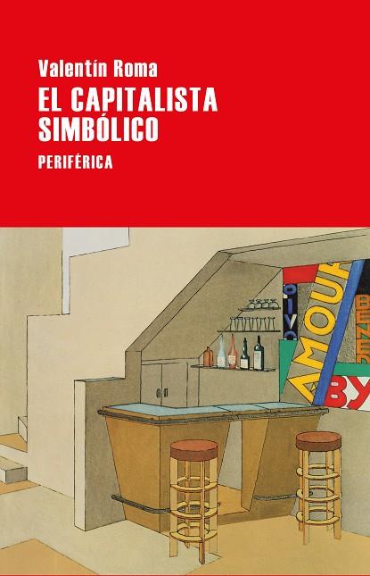 CAPITALISTA SIMBÓLICO, EL | 9788418838187 | ROMA, VALENTÍN | Cooperativa Cultural Rocaguinarda