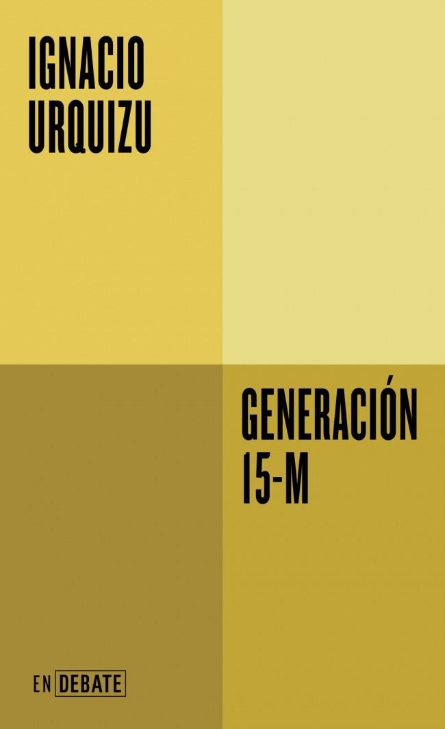 GENERACIÓN 15-M | 9791388092527 | URQUIZU, IGNACIO | Cooperativa Cultural Rocaguinarda