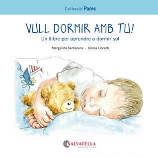 VULL DORMIR AMB TU! | 9788419565242 | SANTACANA GIBERT, MARGARIDA | Cooperativa Cultural Rocaguinarda
