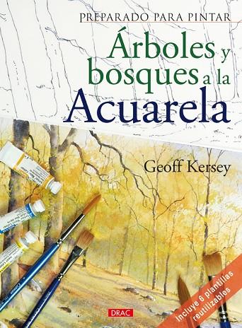 PREPARADO PARA PINTAR. ÁRBOLES Y BOSQUES A LA ACUARELA | 9788498740974 | KERSEY, GEOFF | Cooperativa Cultural Rocaguinarda