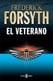 VETERANO, EL | 9788401329043 | FORSYTH, FREDERICK | Cooperativa Cultural Rocaguinarda