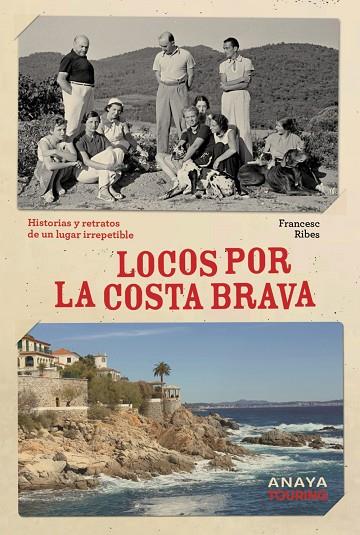 LOCOS POR LA COSTA BRAVA | 9788491589624 | RIBES GEGÚNDEZ, FRANCESC | Cooperativa Cultural Rocaguinarda