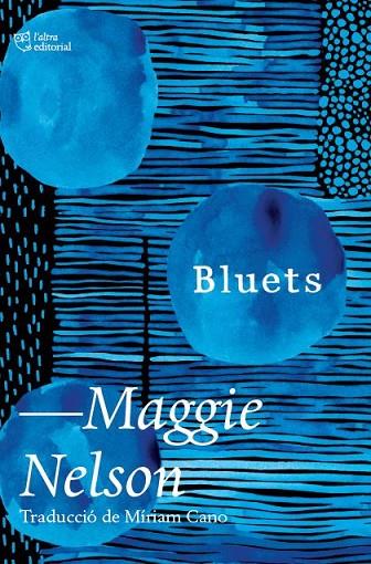BLUETS | 9788412392517 | NELSON, MAGGIE | Cooperativa Cultural Rocaguinarda