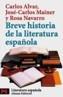 BREVE HISTORIA DE LA LITERATURA ESPAÑOLA | 9788420634036 | ALVAR, CARLOS/ MAINER, JOSE-CARLOS/ NAVA | Cooperativa Cultural Rocaguinarda