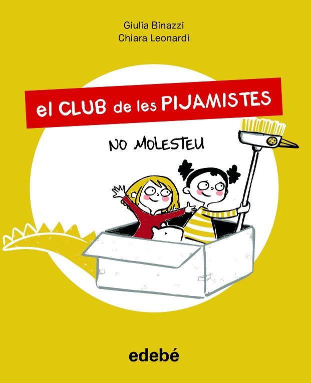 CLUB DE LES PIJAMISTES, EL1. NO MOLESTEU | 9788468356211 | BINAZZI, GIULA | Cooperativa Cultural Rocaguinarda